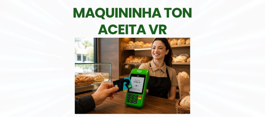 Maquininha Ton aceita VR