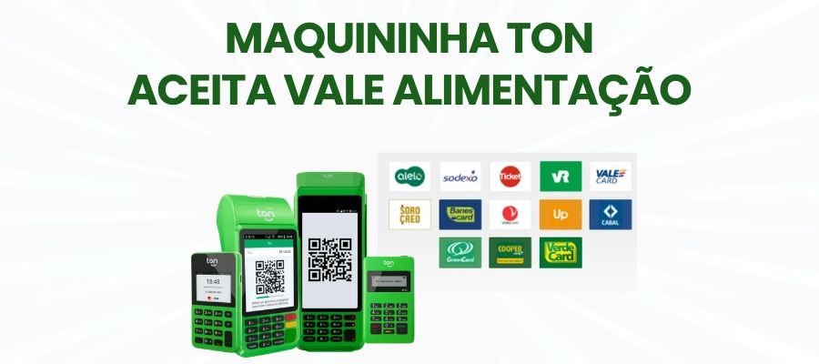 Maquininha Ton Aceita Vale Alimentação