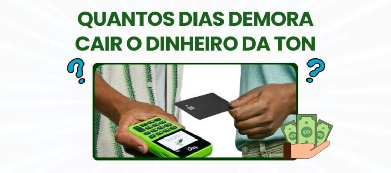Quantos dias demora para cair o dinheiro da maquininha ton