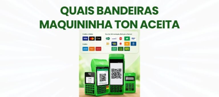 Quais Bandeiras Maquininha Ton Aceita