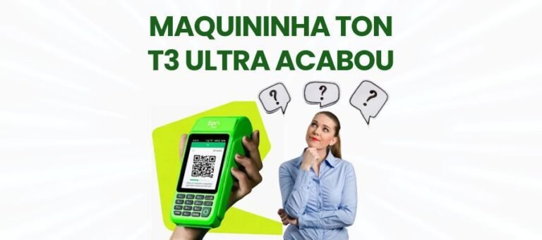 Maquininha Ton T3 Ultra Acabou